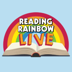Reading Rainbow Live